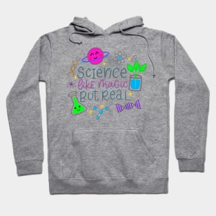 Science Like Magic But Real Hoodie